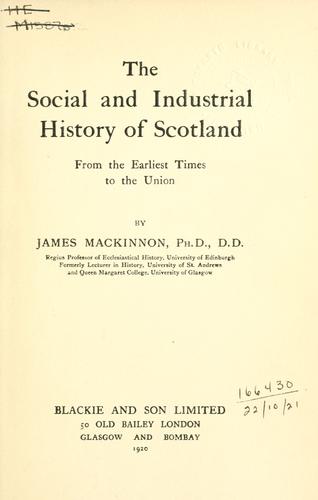 The social and industrial history of Scotland from the earliest times to the Union