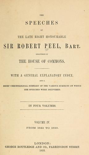 The speeches of the late Right Honourable Sir Robert Peel, bart