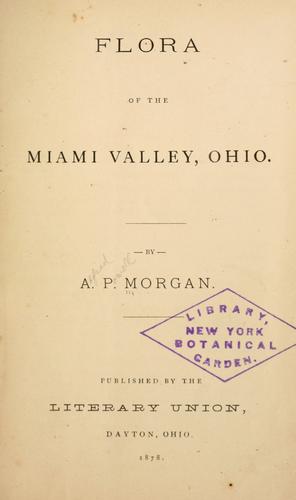 Flora of the Miami Valley, Ohio /c by A.P. Morgan
