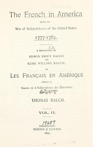 The French in America during the war of independence of the United States, 1777-1783