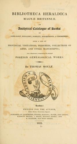 Bibliotheca heraldica Magnæ Britanniæ