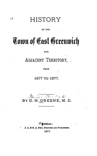 History of the town of East Greenwich and adjacent territory, from 1677 to 1877