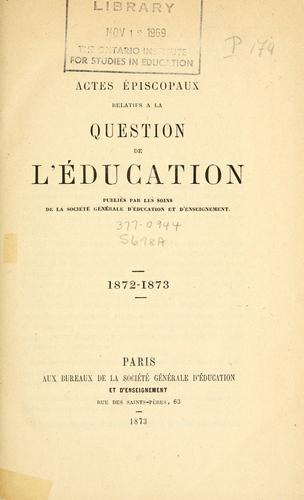 Actes épiscopaux rélatifs à la question de l'éducation, 1872-1873