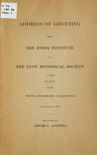 Address of greeting from the Essex institute to the Lynn historical society on the occasion of its tenth anniversary celebration