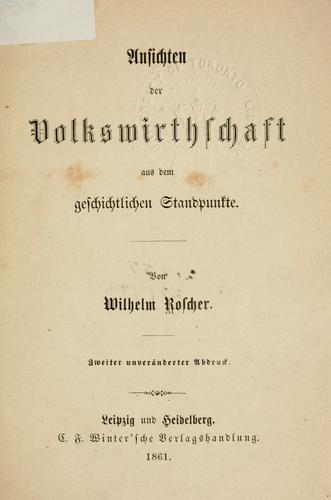 Ansichten der Volkswirthschaft aus dem geschichtlichen Standpunkte