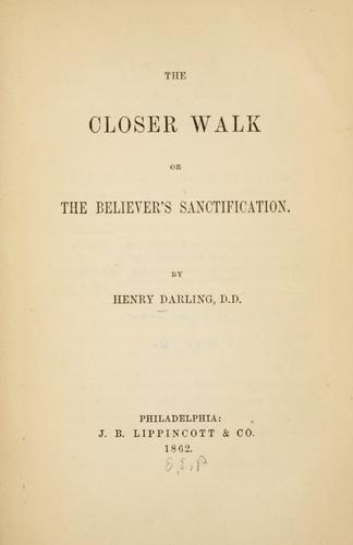 The closer walk, or, The believer's sanctification