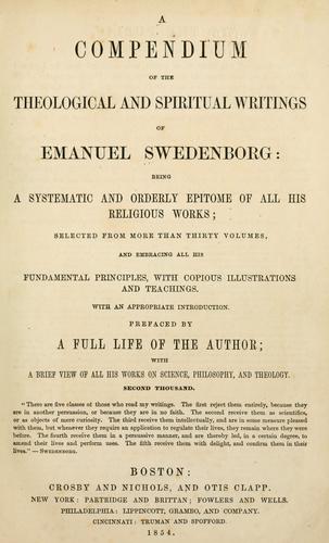 A compendium of the theological and spiritual writings of Emanuel Swedenborg