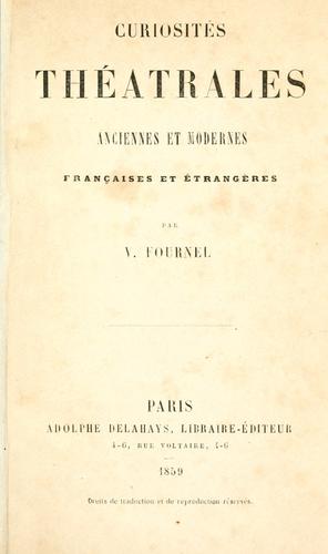 Curiosités théâtrales anciennes et modernes, françaises et étrang̀eres