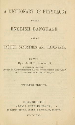 A dictionary of etymology of the English language, and of English synonymes and paronymes