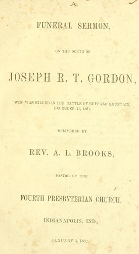 A funeral sermon, on the death of Joseph R.T. Gordon, who was killed in the battle of Buffalo Mountain, December 13, 1861