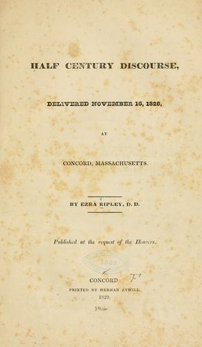 Half century discourse, delivered November 16, 1828, at Concord, Massachusetts