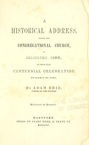 A historical address, before the Congregational church, in Salisbury, Conn., at their first centennial celebration, November 20, 1844