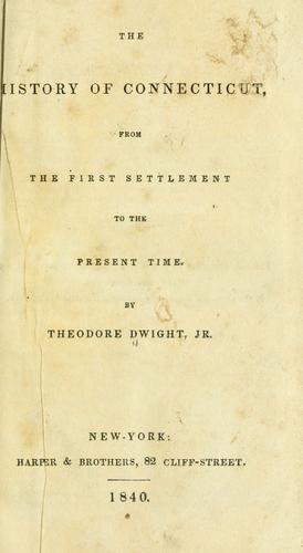 The history of Connecticut, from the first settlement to the present time