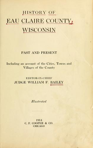 History of Eau Claire county, Wisconsin, past and present