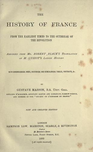 The history of France from the earliest times to the outbreak of the Revolution