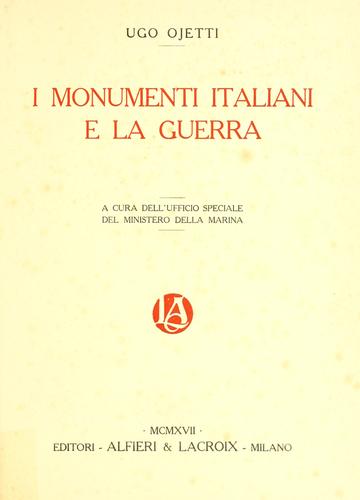 I Monumenti Italiani e la Guerra, a cura dell' Ufficio speciale del Ministero della Marina