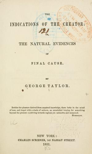The indications of the Creator; or, The natural evidences of final cause