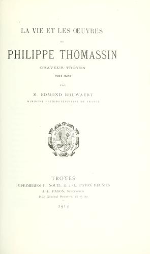 La vie et les oeuvres de Philippe Thomassin, graveur troyen, 1562-1622