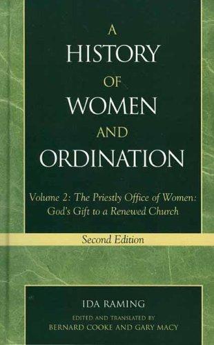 A History of Women and Ordination: Volume 2: The Priestly Office of Women