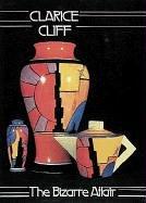 Clarice Cliff the Bizarre Affair