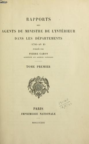 Rapports des Agents du Ministre de l'interieur dans les départements, 1793- An. 2