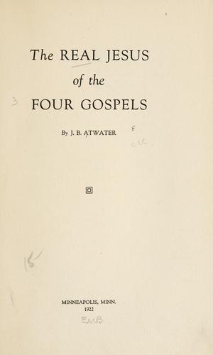 The real Jesus of the four Gospels