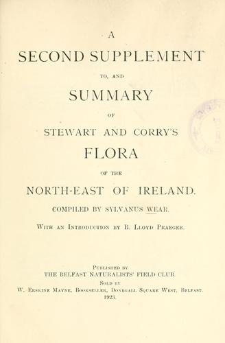 A second supplement to, and summary of Stewart and Corry's flora of the North-east of Ireland