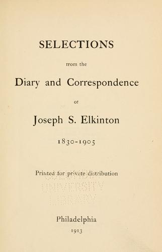 Selections from the diary and correspondence of Joseph S. Elkinton, 1830-1905