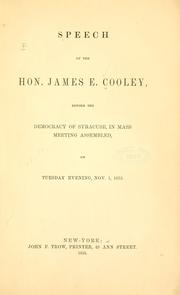 Speech of the Hon. James E. Cooley, before the Democracy of Syracuse, in mass meeting assembled, on Tuesday evening, Nov. 1, 1853