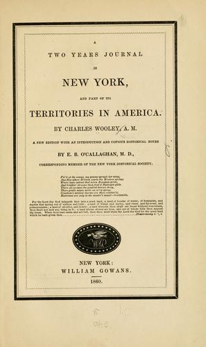 A two years journal in New York, and part of its territories in America
