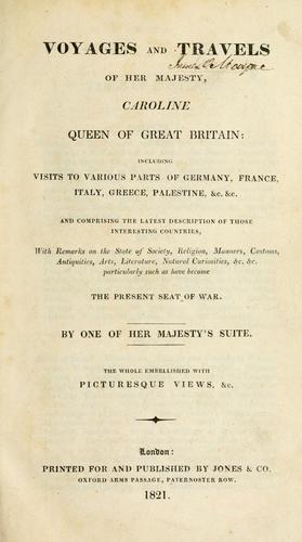 Voyages and travels of Her Majesty, Caroline, queen of Great Britain