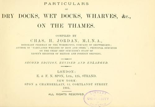 Particulars of dry docks, wet docks, wharves, &c., on the Thames ..