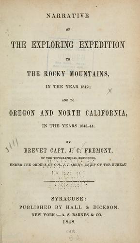 Narrative of the exploring expedition to the Rocky mountains in the year 1842
