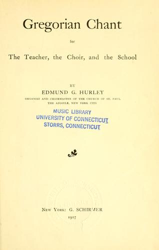 Gregorian chant for the teacher, the choir, and the school