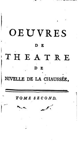 Oeuvres de théâtre de Monsieur Nivelle de la Chaussée