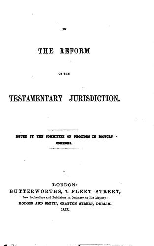 On the reform of the testamentary jurisdiction