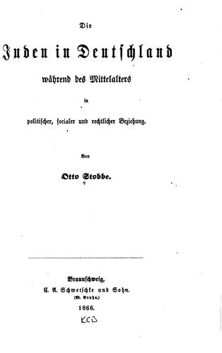 Die Juden in Deutschland während des Mittelalters in politischer, socialer und rechtlicher Beziehung
