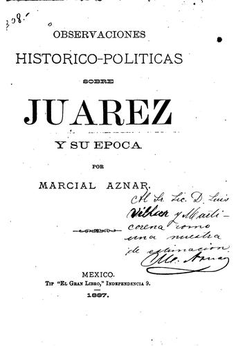 Observaciones histórico-políticas sobre Juarez y su época