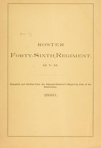 Roster, Forty sixth regiment, M.V.M. ..