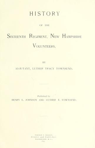 History of the Sixteenth regiment, New Hampshire volunteers