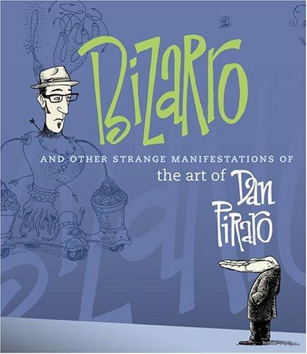 Bizarro and other strange manifestations of the art of Dan Piraro