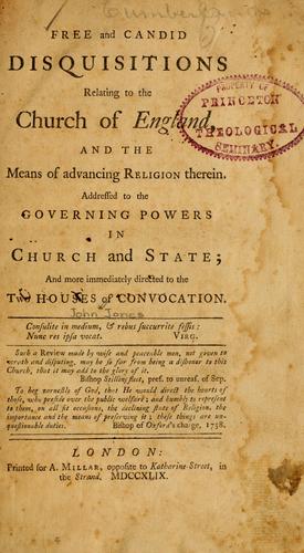Free and candid disquisitions relating to the Church of England,     and the means of advancing religion therein