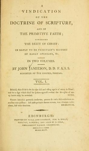 A vindication of the doctrine of Scripture, and of the primitive faith, concerning the Deity of Christ