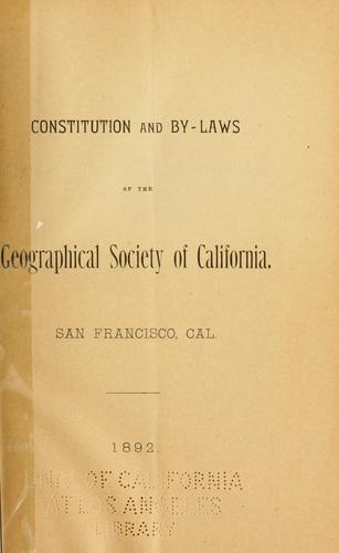 Constitution and by-laws of the Geographical Society of California
