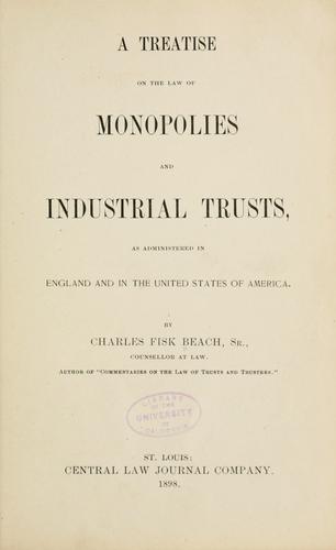 A treatise on the law of monopolies and industrial trusts
