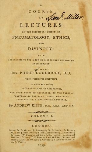 A course of lectures on the principal subjects in pneumatology, ethics, and divinity