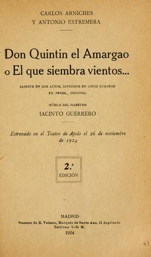 Don Quintín el Amargao, o, El que siembra vientos--