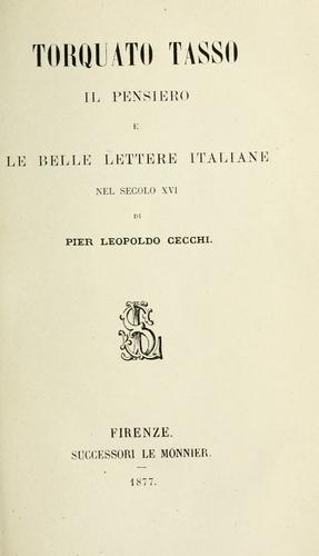 Torquato Tasso, il pensiero e le belle lettere italiane nel secolo 16