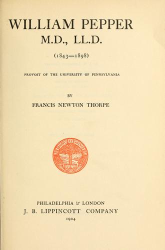William Pepper, M.D., LL.D. (1843-1898) provost of the University of Pennsylvania