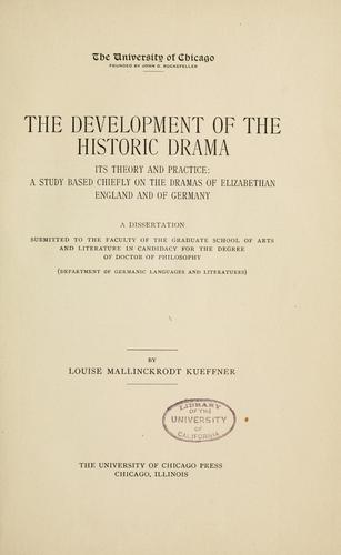 The development of the historic drama, its theory and practice
